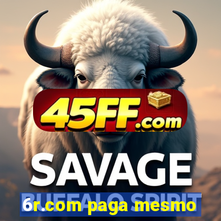6r.com paga mesmo